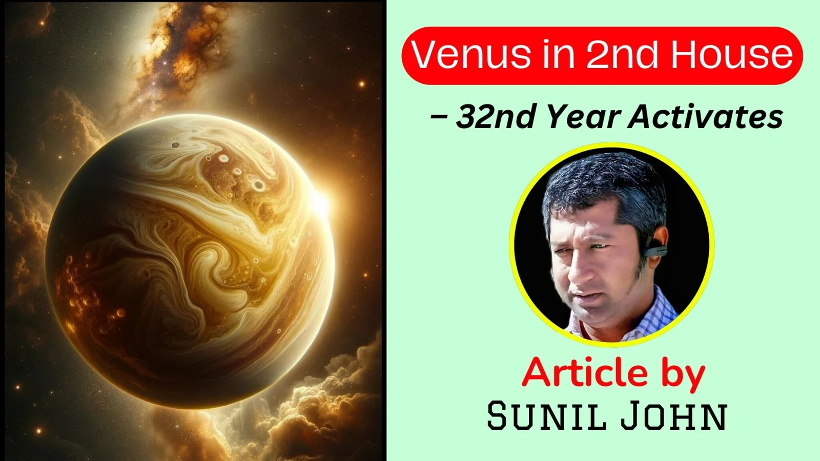 Venus in 2nd House – 32nd Year Activates by Sunil John